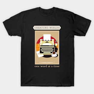 Creating Worlds One Word at a Time Aspiring Writer T-Shirt